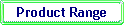 Product Range